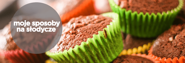 sposoby na niejedzenie słodycze, co trzeba zrobić, żeby przestać jeść słodycze, jak ograniczyć słodycze, jak przestać jeść słodkie, muffinki mafiny czekoladowe kakaowe